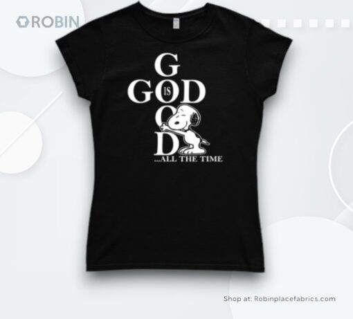 Snoopy God Is Good All The Time Shirt