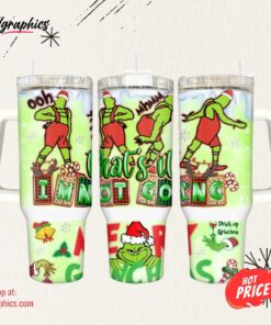 Stanley Grinch Tumbler 40Oz Merry Grinchmas 40 Oz Stanley Dupe Stainless Steel Cup With Handle Thats It Im Not Going Funny Christmas Gift