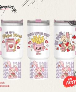 Stanley Valentines Cup 2024 Funny Pink Valentines Day Gift We Are A Perfect Match 40Oz Stainless Steel Tumbler Fries Before Guys Be Mine