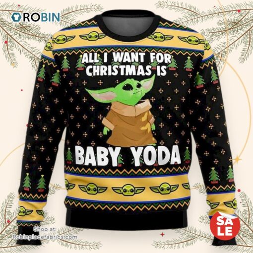 Star Wars All I Want For Christmas Is Baby Yoda Ugly Christmas Sweater