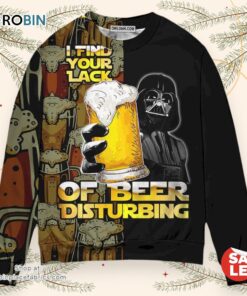 Star Wars Darth Vader I Find Your Lack Of Beer Disturbing Sweater