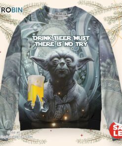 Star Wars Yoda Drink Beer Must There Is No Try Sweater, Star Wars Christmas Sweater