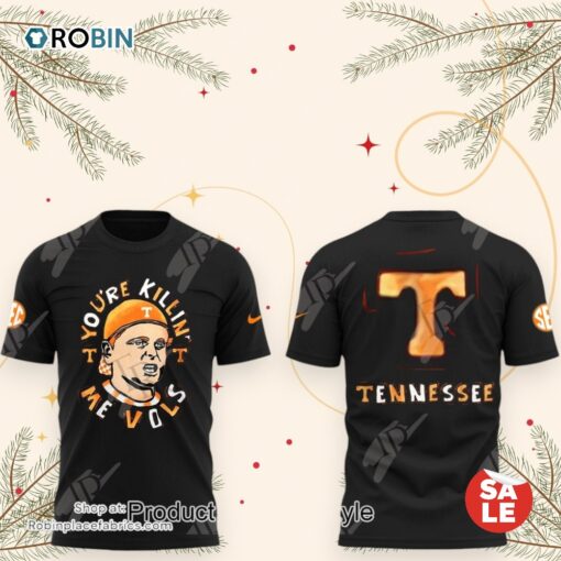 Tennessee Volunteers You’re Killing Me Vols Black T Shirt