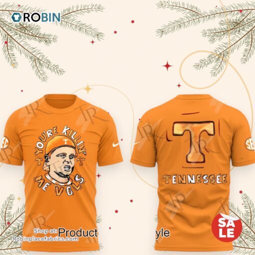 Tennessee Volunteers You’re Killing Me Vols Orange T Shirt