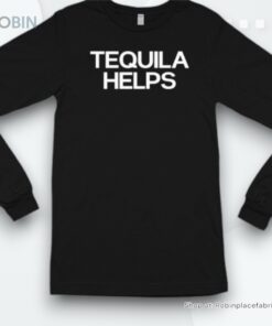 Tequila Helps Shirt