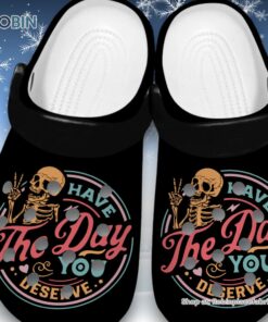The Day You Deserve 3D Printed Crocs Clogs Shoes