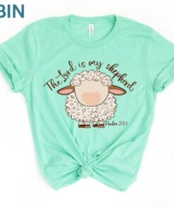 The Lord Is My Shepherd Shirt Bible Verse Easter Shirt Unisex Shirt
