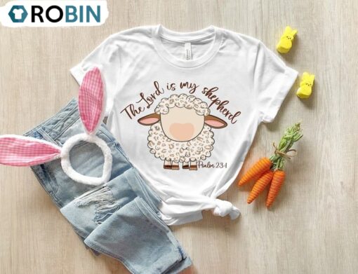 The Lord Is My Shepherd Shirt Bible Verse Easter Shirt Unisex Shirt