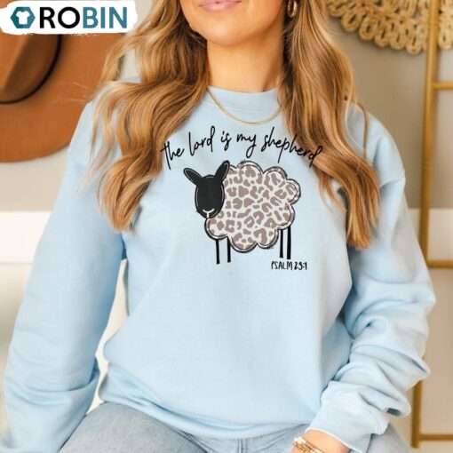 The Lord Is My Shepherd Sweatshirt, Jesus Lover Shirt Unisex Shirt