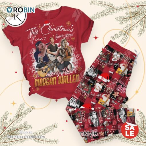 This Christmas I Can’t Love You More Than Morgan Wallen Pajamas Set