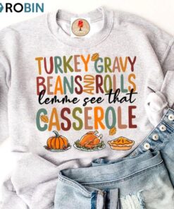 Turkey Gravy Beans And Rolls Let Me See That Casserole Shirt Unisex Shirt