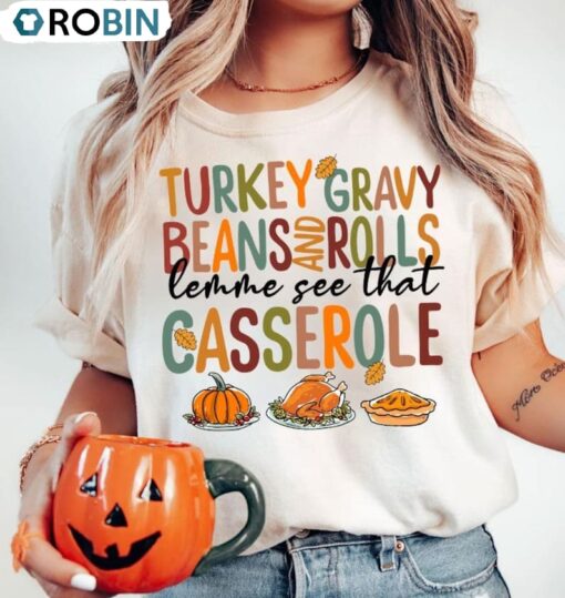 Turkey Gravy Beans And Rolls Let Me See That Casserole Shirt Unisex Shirt