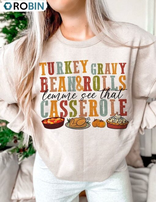 Turkey Gravy Beans And Rolls Let Me See That Casserole Sweatshirt Unisex Shirt