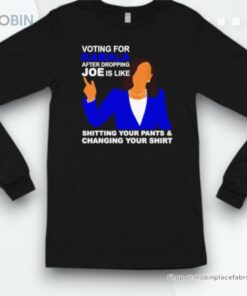 Voting For Kamala After Dropping Joe Is Like Shirt