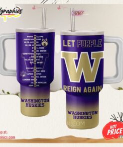 Washington Huskies Let Purple Reign Again 40oz Tumbler With Handle Washington Huskies Let Purple Reign Again 40oz Tumbler With Handle