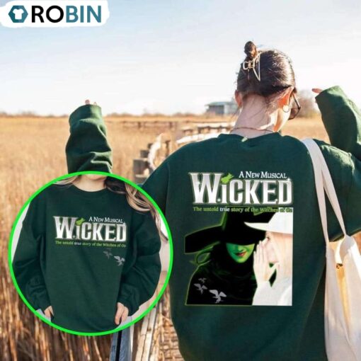 Wicked Broadway A New Musical Print Sweatshirt, Untold Story Of The Witches Shirt