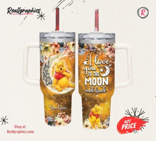 Winnie the Pooh Customized 40 Oz Tumbler I Love You To The Moon and Back