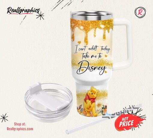 Winnie The Pooh Stanley Cup 40 Oz I Cant Adult Today Take Me To Disney Honey Bear 40Oz Stainless Steel Tumbler With Handle And Straw Lid