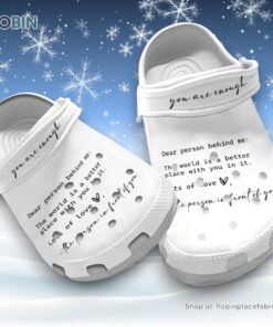 You Are Enough   The Person In Front Of You 3D Printed Crocs