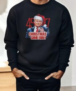 45 47 Trump Christmas Came Early Shirt