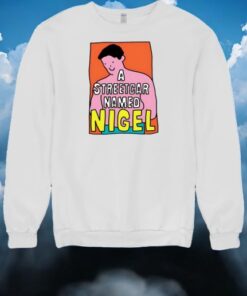A Streetcar Named Nigel Shirt