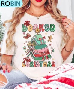 All Booked For Christmas Sweatshirt, Book Lovers Gift, Long Sleeve Cotton, Hoodie, Merch