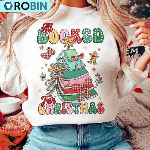 All Booked For Christmas Sweatshirt, Book Lovers Gift, Long Sleeve Cotton, Hoodie, Merch