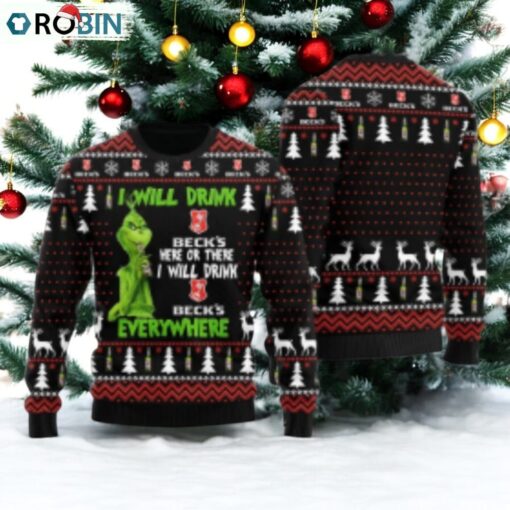 Beck Grinch Will Drink Everywhere Ugly Sweater