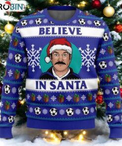 Believe In Santa Ted Lasso Ugly Christmas Sweater