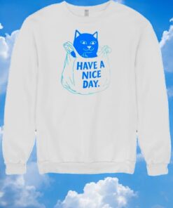 Cat In My Bag Have A Nice Day Shirt