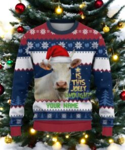 Charolais Is This Jolly Enough Ugly Sweater Xmas, Custom Cow Ugly Sweatshirt Gift For Farmer Cow Lover