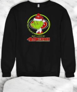 Christmas Grinch X San Francisco 49ers I Hate People But I Love My 49ers Shirt Christmas Grinch X San Francisco 49ers I Hate People But I Love My 49ers Shirt