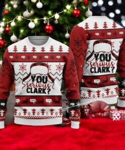Christmas You Serious Clark Ugly Sweater, Clark Griswold Family Shirt, Holiday Outfit, Xmas Movie Sweater