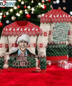 Christmas You Serious Clark Ugly Sweater, Griswold Ugly Christmas Sweater