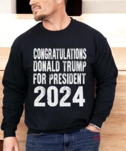 Congratulations Donald Trump For President 2024 Shirt