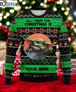 Custom Name Baby Yoda Ugly Christmas Sweater All I Want For Christmas Is Sweater