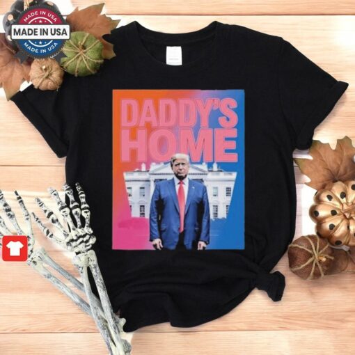 Daddy’s Home Trump Pink 2024 Take America Back 2024 Tee Shirt
