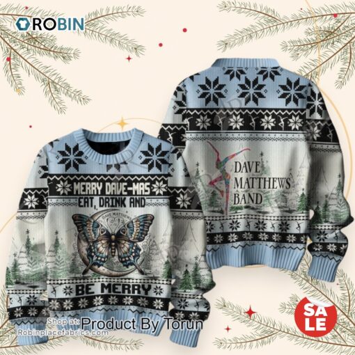 Dave Matthew Band Merry Dave Mas Eat, Drink And Be Merry Sweater, Sweatshirt