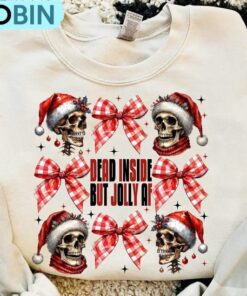 Dead Inside But Jolly Af Christmas Season Shirt, Skeleton Christmas TShirt