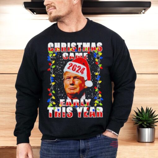Donald Trump Christmas Came Early Voter Political Shirt