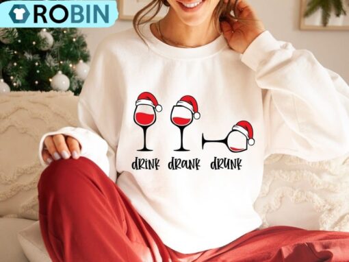 Drink Drank Drunk Christmas Sweatshirt, Christmas Tee Wine Shirt