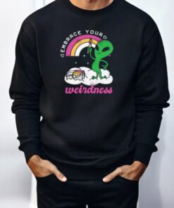 Embrace Your Weirdness Shirt Embrace Your Weirdness Shirt