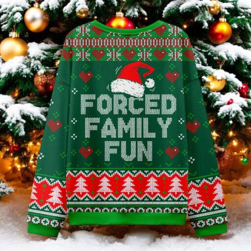 Forced Family Fun Sarcastic Ugly Christmas Sweater