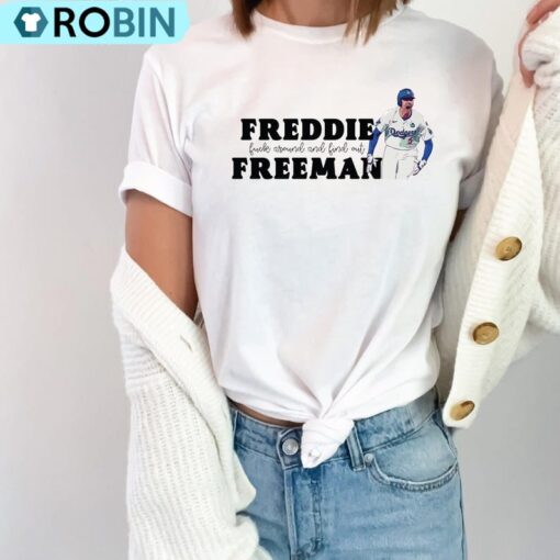 Freddie Freeman Around And Find Out Shirt, Tee