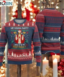 Funny Jesus Birthday Ugly Christmas Sweater We Gonna Party Like It’s My Birthday Xmas Funny Jesus Birthday Ugly Christmas Sweater We Gonna Party Like It’s My Birthday Xmas