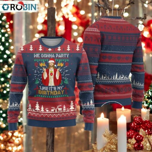 Funny Jesus Birthday Ugly Christmas Sweater We Gonna Party Like It’s My Birthday Xmas