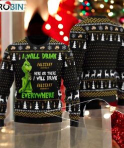 Grinch I Will Drink Falstaff Beer Everywhere Christmas Ugly Sweater