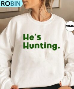He S Hunting Sweatshirt, Hello Duck Deer Season Shirt