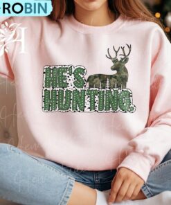 He S Hunting Sweatshirt, Hunting Duck Deer Season Shirt
