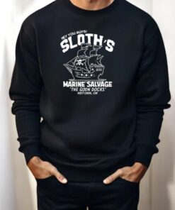 Hey You Guys Sloth’s Marine Salvage The Goom Docks Astoria Or Shirt